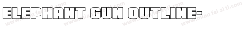Elephant Gun Outline字体转换